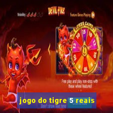 jogo do tigre 5 reais